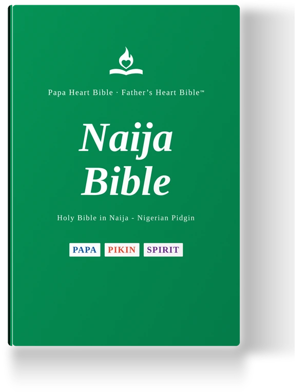 Father's Heart Bible (FHB) — Naija Bible, the Nigerian Pidgin edition