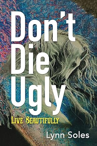 Don’t Die Ugly