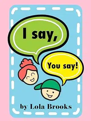 I Say, You Say